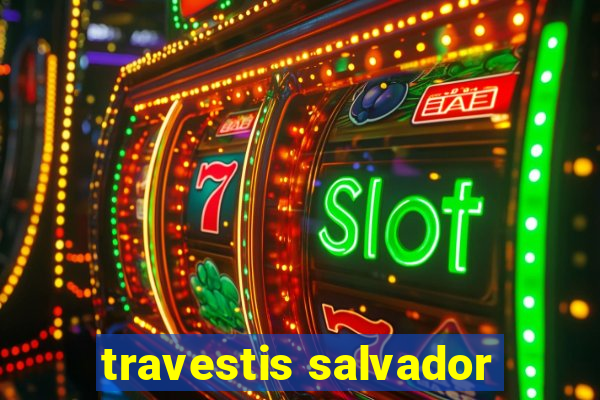 travestis salvador